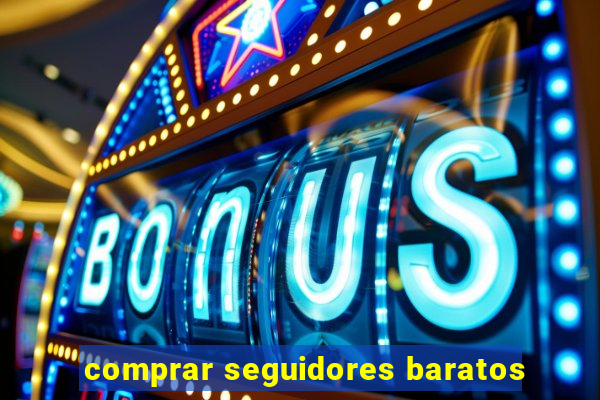 comprar seguidores baratos